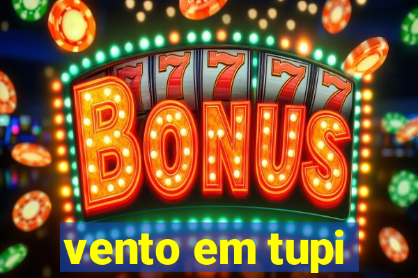 vento em tupi
